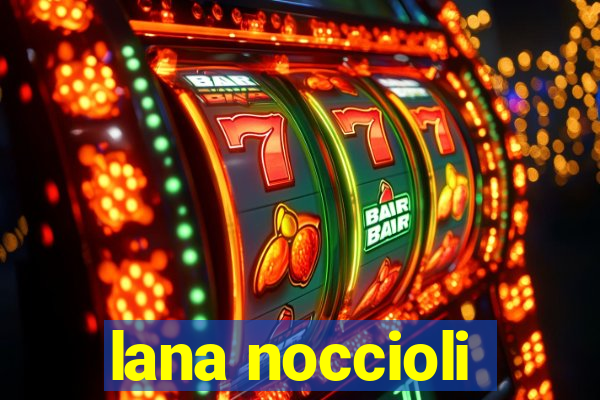 lana noccioli